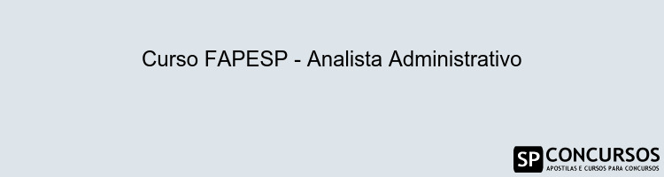 Curso FAPESP - Analista Administrativo