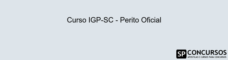 Curso IGP-SC - Perito Oficial
