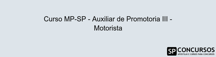 Curso MP-SP - Auxiliar de Promotoria III - Motorista