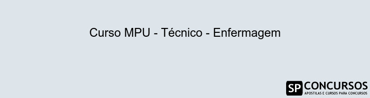 Curso MPU - Técnico - Enfermagem