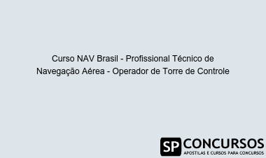 Curso NAV Brasil - Profissional Técnico de Navegação Aérea - Operador de Torre de Controle