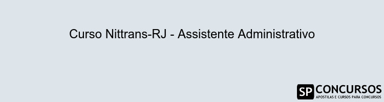 Curso Nittrans-RJ - Assistente Administrativo