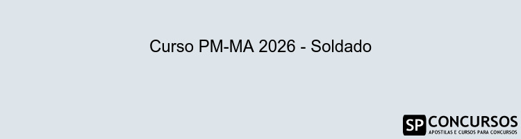 Curso PM-MA 2026 - Soldado