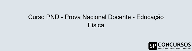 Curso PND - Prova Nacional Docente - Educação Física