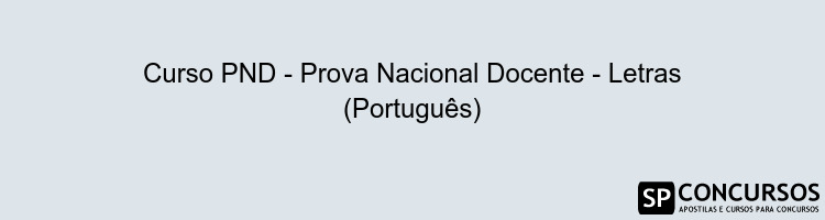 Curso PND - Prova Nacional Docente - Letras (Português)