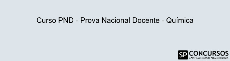 Curso PND - Prova Nacional Docente - Química
