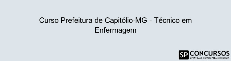 Curso Prefeitura de Capitólio-MG - Técnico em Enfermagem