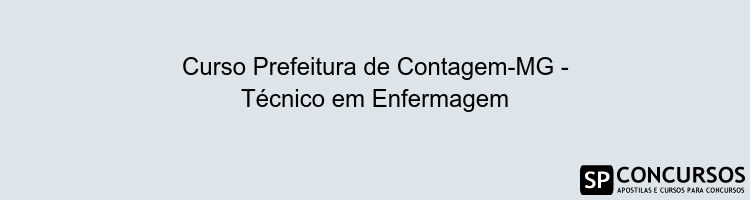 Curso Prefeitura de Contagem-MG - Técnico em Enfermagem