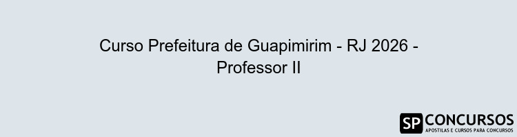 Curso Prefeitura de Guapimirim - RJ 2026 - Professor II