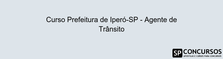 Curso Prefeitura de Iperó-SP - Agente de Trânsito