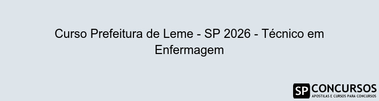 Curso Prefeitura de Leme - SP 2026 - Técnico em Enfermagem