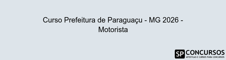 Curso Prefeitura de Paraguaçu - MG 2026 - Motorista
