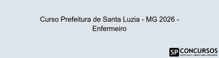 Curso Prefeitura de Santa Luzia - MG 2026 - Enfermeiro