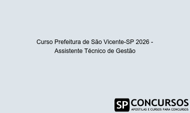 Curso Prefeitura de São Vicente-SP 2026 - Assistente Técnico de Gestão