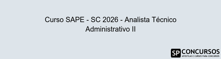 Curso SAPE - SC 2026 - Analista Técnico Administrativo II