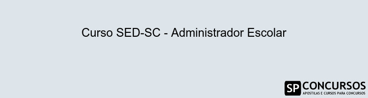 Curso SED-SC - Administrador Escolar