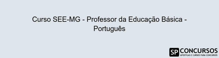 Curso SEE-MG - Professor da Educação Básica - Português