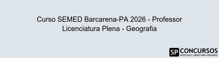 Curso SEMED Barcarena-PA 2026 - Professor Licenciatura Plena - Geografia