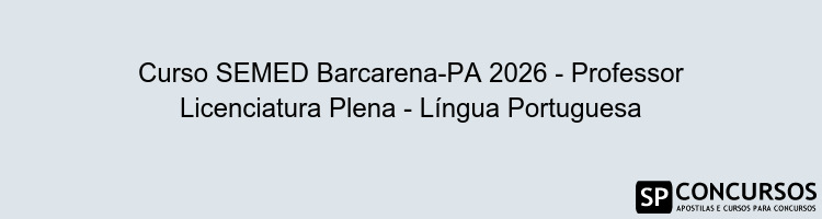 Curso SEMED Barcarena-PA 2026 - Professor Licenciatura Plena - Língua Portuguesa