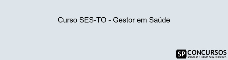 Curso SES-TO - Gestor em Saúde