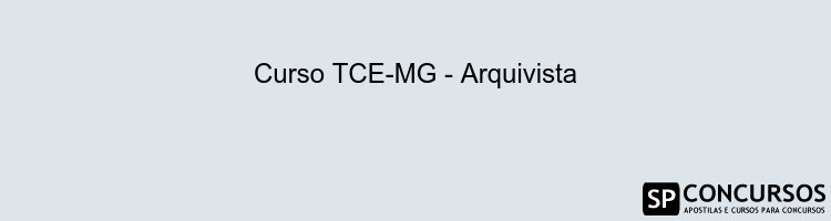 Curso TCE-MG - Arquivista