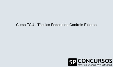 Curso TCU - Técnico Federal de Controle Externo
