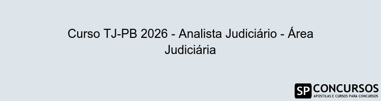 Curso TJ-PB 2026 - Analista Judiciário - Área Judiciária