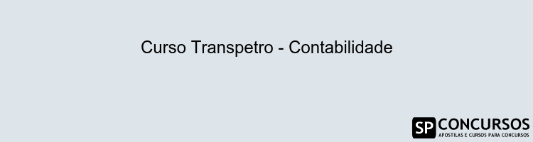 Curso Transpetro - Contabilidade