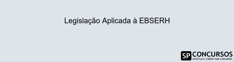 Legislação Aplicada à EBSERH