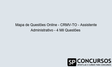 Mapa de Questões Online - CRMV-TO - Assistente Administrativo - 4 Mil Questões