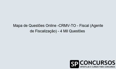 Mapa de Questões Online -CRMV-TO - Fiscal (Agente de Fiscalização) - 4 Mil Questões
