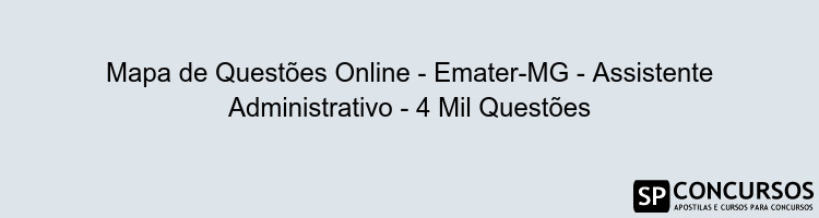Mapa de Questões Online - Emater-MG - Assistente Administrativo - 4 Mil Questões