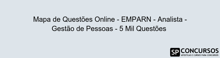 Mapa de Questões Online - EMPARN - Analista - Gestão de Pessoas - 5 Mil Questões 