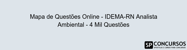 Mapa de Questões Online - IDEMA-RN Analista Ambiental - 4 Mil Questões