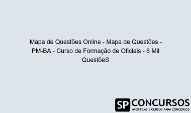 Mapa de Questões Online - Mapa de Questões - PM-BA - Curso de Formação de Oficiais - 6 Mil QuestõeS