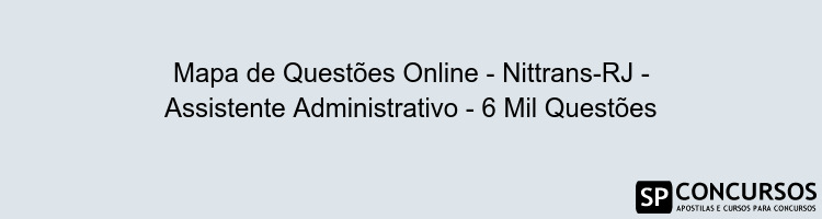 Mapa de Questões Online - Nittrans-RJ - Assistente Administrativo - 6 Mil Questões