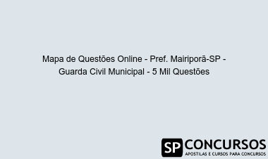 Mapa de Questões Online - Pref. Mairiporã-SP - Guarda Civil Municipal - 5 Mil Questões