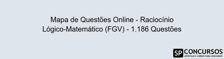 Mapa de Questões Online - Raciocínio Lógico-Matemático (FGV) - 1.186 Questões