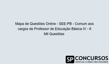 Mapa de Questões Online - SEE-PB - Comum aos cargos de Professor de Educação Básica IV - 6 Mil Questões