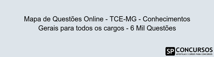 Mapa de Questões Online - TCE-MG - Conhecimentos Gerais para todos os cargos - 6 Mil Questões
