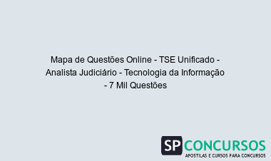 Mapa de Questões Online - TSE Unificado - Analista Judiciário - Tecnologia da Informação - 7 Mil Questões