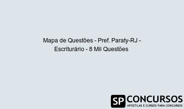 Mapa de Questões - Pref. Paraty-RJ - Escriturário - 8 Mil Questões