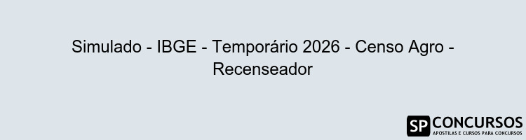 Simulado - IBGE - Temporário 2026 - Censo Agro - Recenseador