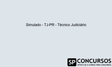 Simulado - TJ-PR - Técnico Judiciário